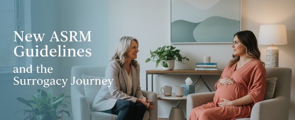 New ASRM Guidelines and the Surrogacy Journey